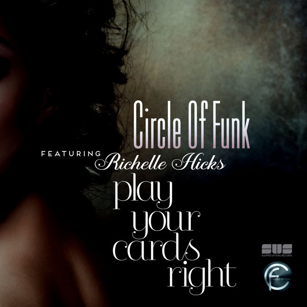 Circle Of Funk feat.. Richelle Hicks - Play Your Cards Right / Slapped Up Soul