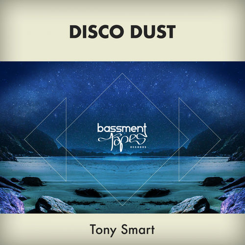 Tony Smart - Disco Dust / Bassment Tapes