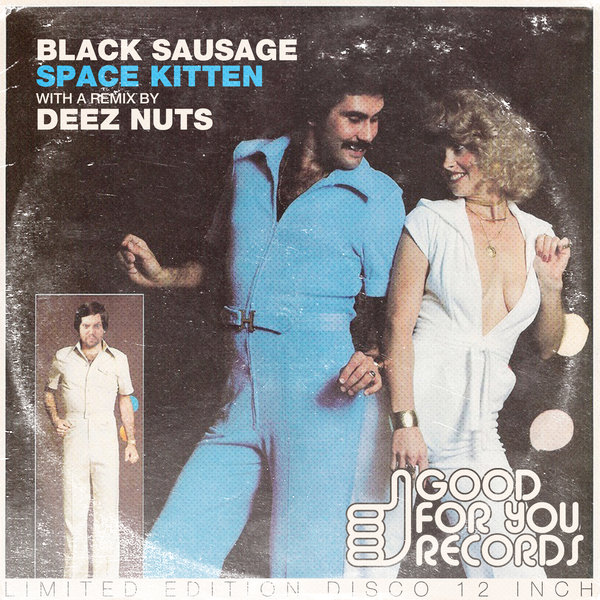 Black Sausage - Space Kitten / Good For You Records