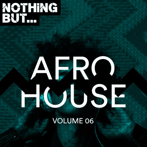 VA - Nothing But... Afro House, Vol. 06 / Nothing But.