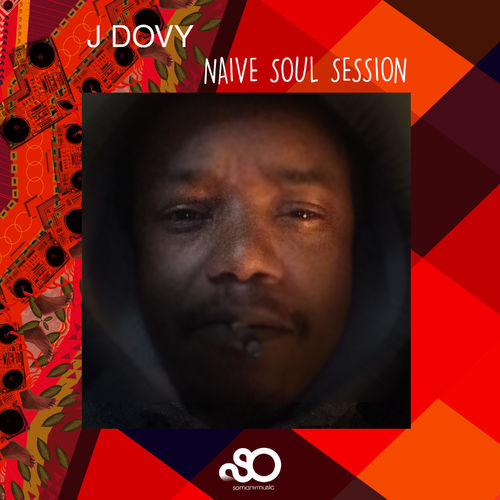 J Dovy - Naive Soul Session / somanymusic