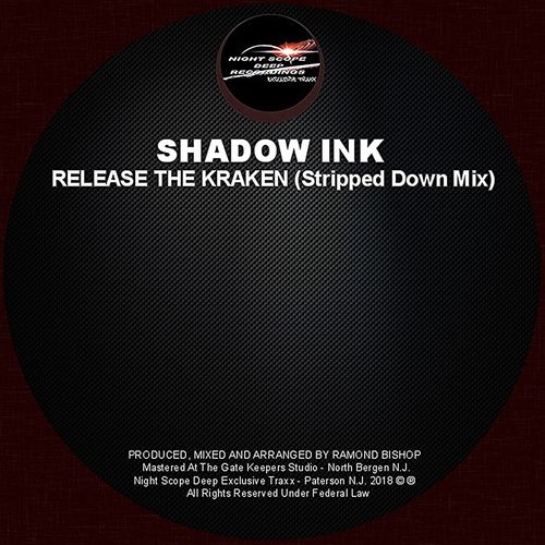 Shadow Ink - Release The Kraken (Stripped Down Mix) / Night Scope Deep Exclusive Traxx
