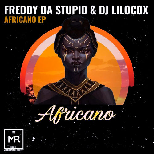 Freddy da Stupid & DJ Lilocox - Africano / Melomania Records