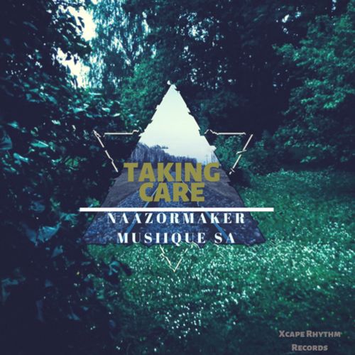 Naazormaker Musiique Sa - Taking Care (Album Edition) / Xcape Rhythm Records