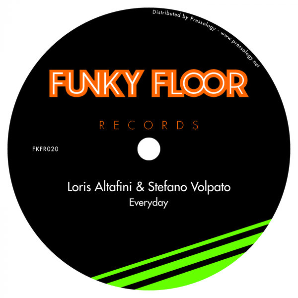 Loris Altafini & Stefano Volpato - Everyday / Funky Floor Records