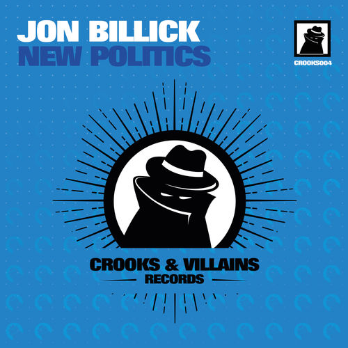 Jon Billick - New Politics / Crooks & Villains Records