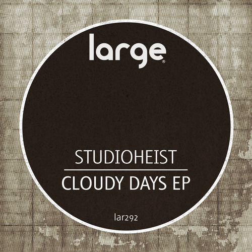 Studioheist - Cloudy Days EP / Large Music