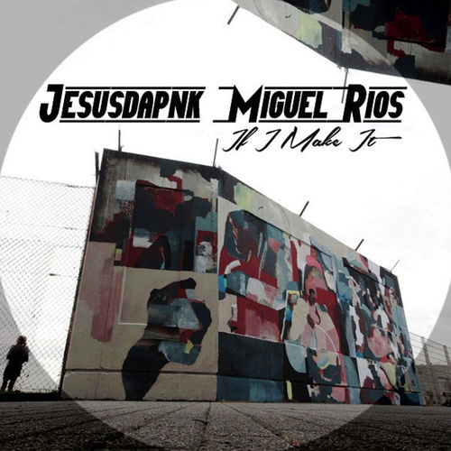Jesusdapnk & Miguel Rios - If I Make It / Kolour Recordings