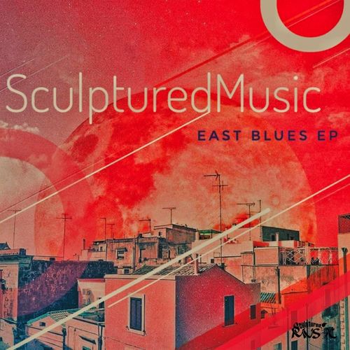 SculpturedMusic - East Blues / SculpturedMusic