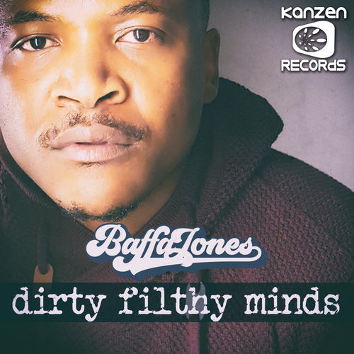 Baffa Jones - Dirty Filthy Minds / Kanzen Records