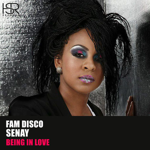 FAM Disco & Senay - Being In Love / HSR Records