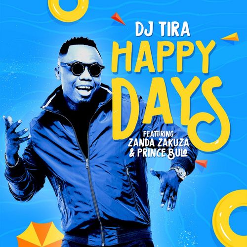 DJ Tira ft. Zanda Zakuza & Prince Bulo - Happy Days / Afrotainment