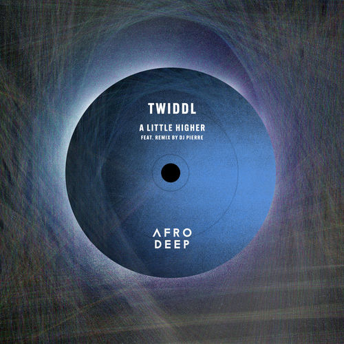 TWIDDL - A Little Higher a Little Higher / Afro Deep