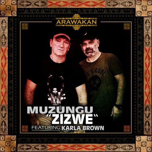 Muzungu feat. Karla Brown - Zizwe / Arawakan