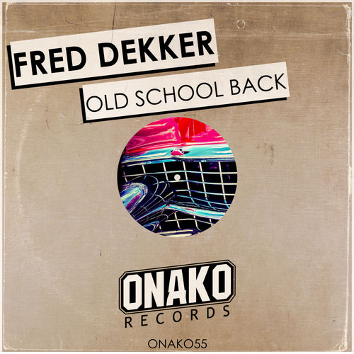 Fred Dekker - Old School Back / Onako Records