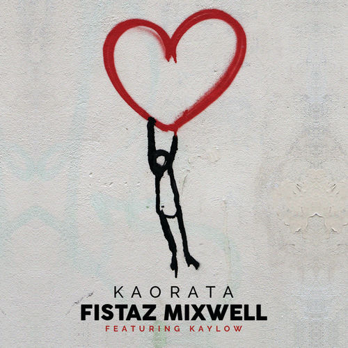 Fistaz Mixwell - Kaorata / Universal Music (Pty) Ltd (ZA)