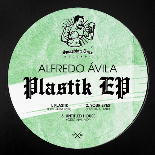 Alfredo Ávila - Plastik EP / Smashing Trax Records