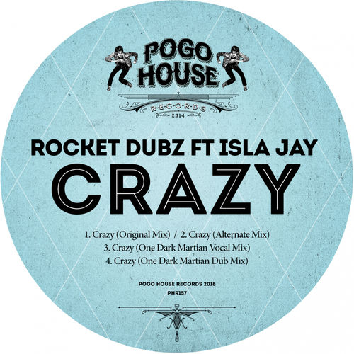 Rocket Dubz feat. Isla Jay - Crazy / Pogo House Records