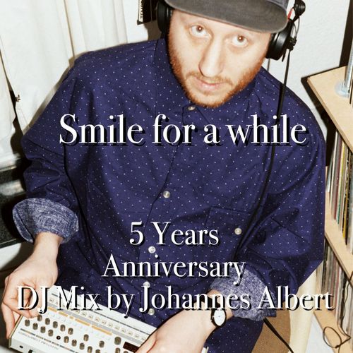 Johannes Albert - 5 Years Smile For A While / Smile For A While