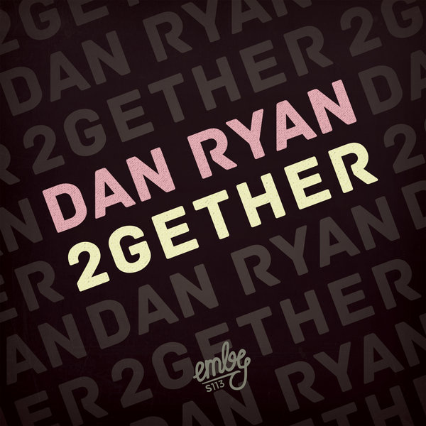 Dan Ryan - 2Gether / emby