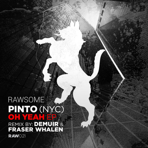 Pinto (NYC) - Oh Yeah / Rawsome Recordings
