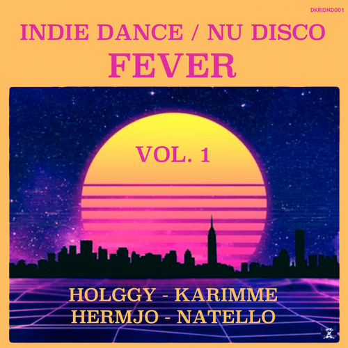 Holggy, Karimme, Hermjo, Natello - Indie Dance / Nu Disco Fever Vol. 1 / Discokat Records