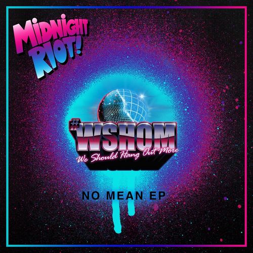 WSHOM - No Mean / Midnight Riot