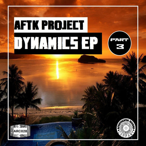 AFTK Project - Dynamics EP, Pt. 3 / Afrothentik Record Company