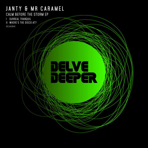 Janty & Mr Caramel - Calm Before The Storm EP / Delve Deeper Recordings