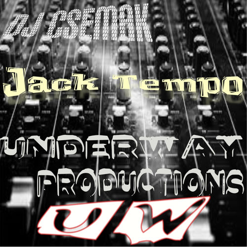 Dj Csemak - Jack Tempo / Underway Productions