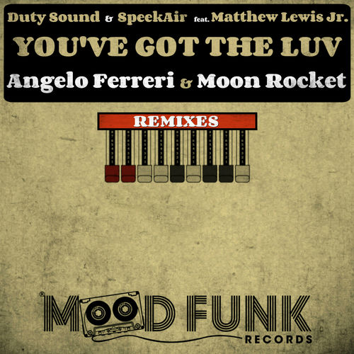 Duty Sound & SpeekAir ft Matthew Lewis Jr. - You've Got The Luv (REMIXES) / Mood Funk Records
