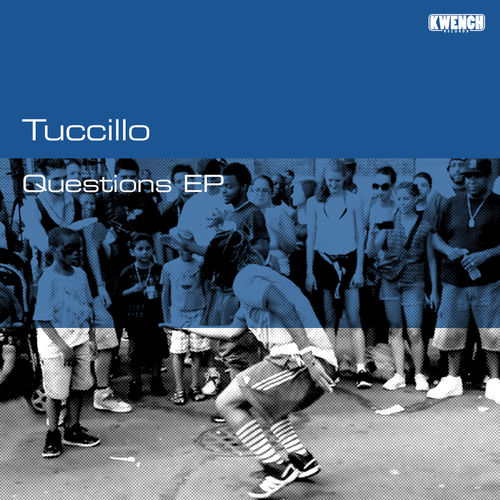 Tuccillo - Questions EP / Kwench Records