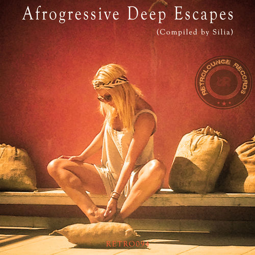 VA - Afrogressive Deep Escapes (Compiled by Silia) / Retrolounge Records