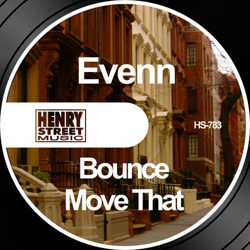 Evenn - Bounce / Move That / Henry Street Music
