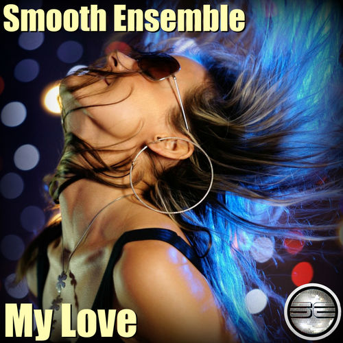 Smooth Ensemble - My Love / Soulful Evolution