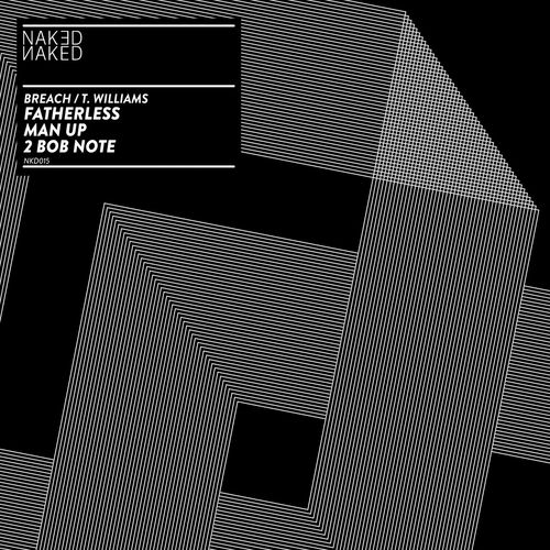 Breach & T.Williams - Fatherless EP / Naked Naked Records