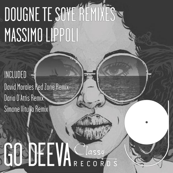 Massimo Lippoli - Dougne Te Soye Remixes / Go Deeva Records