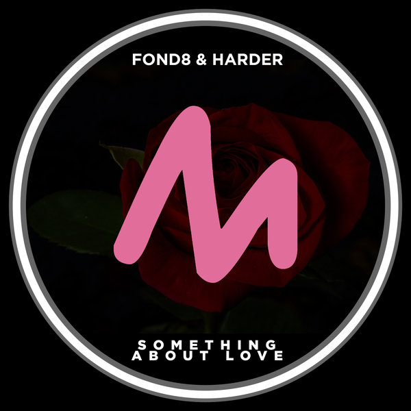 Fond8 & Harder - Something About Love / Metropolitan Promos