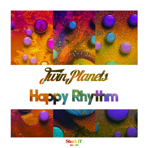 Twin Planets - Happy Rythm / Shockit Records