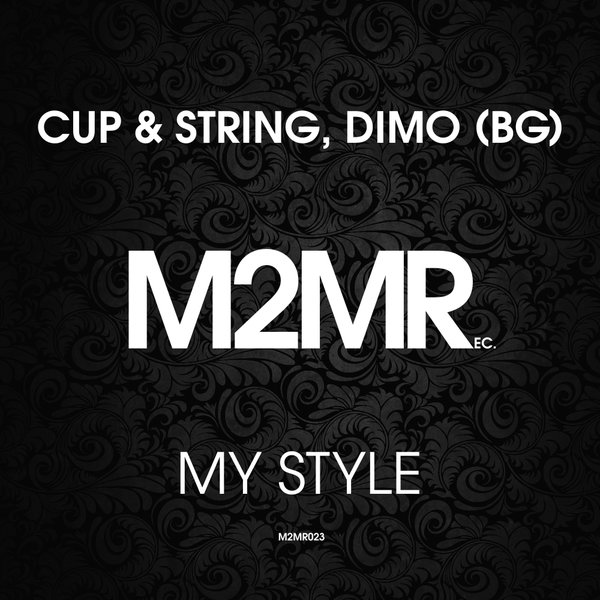 Cup & String, DiMO (BG) - My Style EP / M2MR