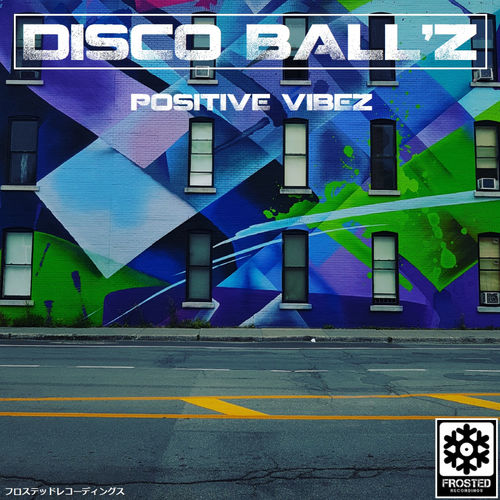 Disco Ball'z - Pozitive Vibe / Frosted Recordings