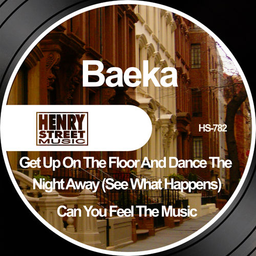 Baeka - Get Up On The Floor / Can You Feel The Music / Henry Street Music