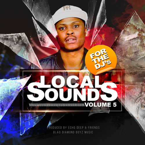 Echo Deep - Local Sounds Vol.5 (For The DJs) / Blaq Diamond Boyz Music