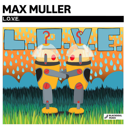 Max Müller - L.O.V.E. / Blacksoul Music