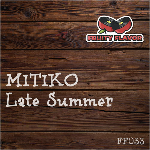 Mitiko - Late Summer / Fruity Flavor