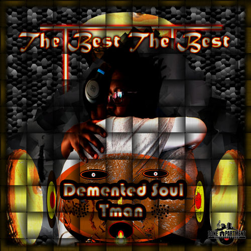 Demented Soul & Tman - The Best The Best / Tone Apartment Entertainment