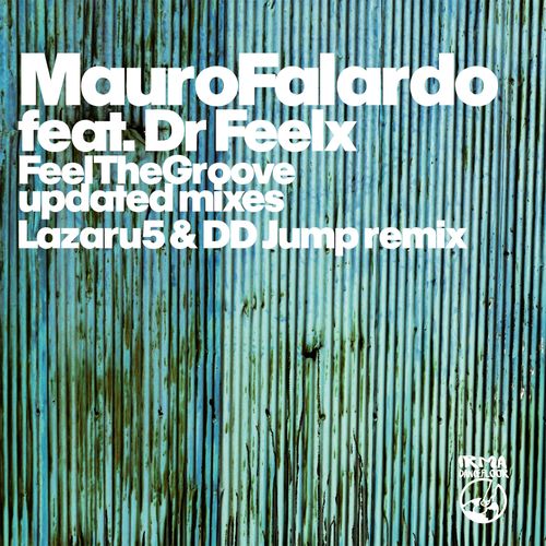 Mauro Falardo feat. Dr Feelx - Feel the Groove (Updated Mixes) / Irma Records