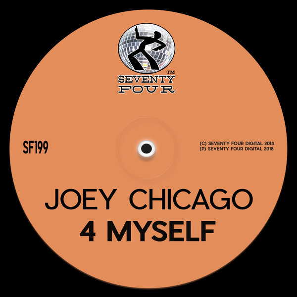 Joey Chicago - 4 Myself / Seventy Four