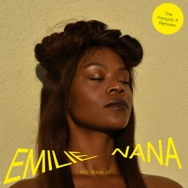 Emilie Nana - I Rise - The François K Remixes / Compost