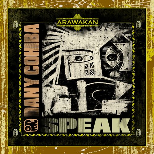 Dany Cohiba - Speak / Arawakan
